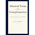 Musical Form and Transformation: Four Analytic Essays