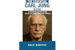 The Essential Carl Jung Book: A Comprehensive Guide to All Of Carl Jung��s Key Works (Masters of the Mind: Essential Psycholog