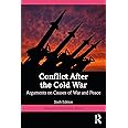 Conflict After the Cold War: Arguments on Causes of War and Peace
