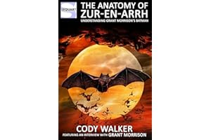 The Anatomy of Zur-en-Arrh: Understanding Grant Morrison's Batman