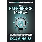 The Experience Maker: How to Create Remarkable Experiences That Your Customers Can’t Wait to Share