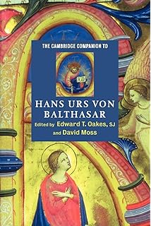 Amazon Com The Cambridge Companion To Hans Urs Von Balthasar Cambridge Companions To Religion 9780521814676 Oakes S J Edward T Moss David Books