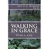 Walking in Grace: A study of the book of Ephesians