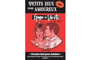 Petits Jeux entre Amoureux - Gage ou Vérité : Version Hot pour Adultes: Jeu Coquin & Sexy - Pimentez la vie sexuelle de votre