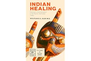 Indian Healing: Shamanic Ceremonialism in the Pacific Northwest Today