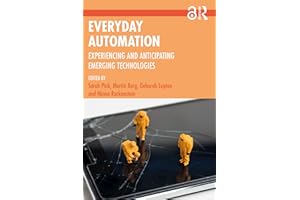 Everyday Automation: Experiencing and Anticipating Emerging Technologies