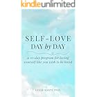 Self-Love Day by Day: A 10-Day Program for Loving Yourself Like You Wish to Be Loved