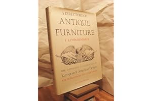 A Directory of Antique Furniture: The Authentic Classification of European and American Designs