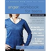 The Anger Workbook for Teens: Activities to Help You Deal with Anger and Frustration