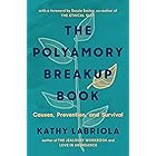 The Polyamory Breakup Book: Causes, Prevention, and Survival