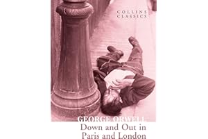 Down and Out in Paris and London: The Internationally Best Selling Author of Animal Farm and 1984