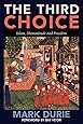 The Third Choice: Islam, Dhimmitude and Freedom