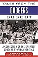 Tales from the Dodgers Dugout: A Collection of the Greatest Dodgers Stories Ever Told (Tales from the Team)