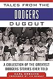 Tales from the Dodgers Dugout: A Collection of the Greatest Dodgers Stories Ever Told (Tales from the Team)