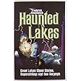 Haunted Lakes: Great Lakes Ghost Stories, Superstitions and Sea Serpents