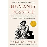 Humanly Possible: Seven Hundred Years of Humanist Freethinking, Inquiry, and Hope