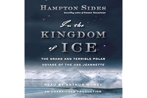 In the Kingdom of Ice: The Grand and Terrible Polar Voyage of the USS Jeannette