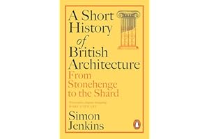 A Short History of British Architecture: From Stonehenge to the Shard