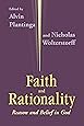 Faith And Rationality: Reason and Belief in God