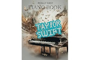 Taylor Swift Really Easy Piano Book: 20 Simplified Piano Songs for Taylor Swift Fans
