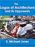The Logos of Architecture and Its Opponents