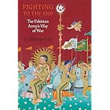 Fighting to the End: The Pakistan Army's Way of War