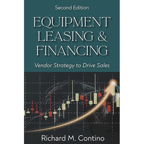 The Complete Equipment-Leasing Handbook: A Deal Maker's Guide with