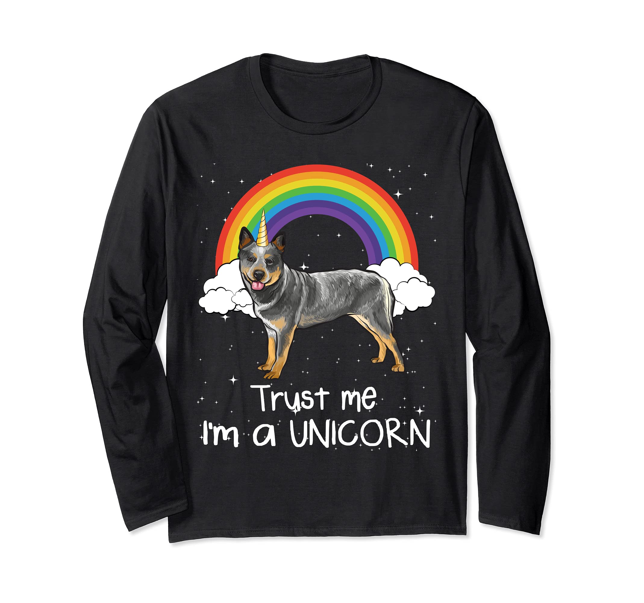 Rainbow Australian Cattle Dog Trust Me I'm A Unicorn Dog Long Sleeve T-Shirt