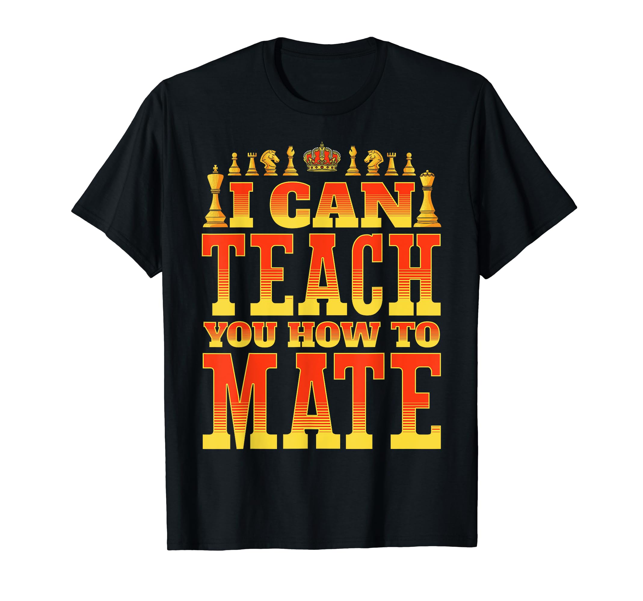 I Can Teach You How To Mate Funny Chess Player T-Shirt