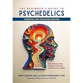 The Beginner's Guide to Psychedelics: Therapist/Coach Edition