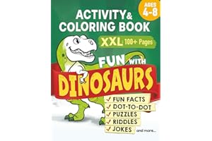 Fun with DINOSAURS: Learning Activity and Coloring Book for Kids Ages 4-8: Coloring, dot-to-dot, mazes, puzzles, jokes and fa