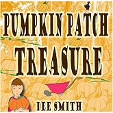 Pumpkin Patch Treasure: A rhyming picture book for kids about a boy who finds the perfect pumpkin in a pumpkin patch during the fall season.