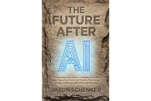 The Future After AI: Expectations for Artificial Intelligence as the New Operating System of Finance, Technology, Energy, Healthcare, Education, and Business