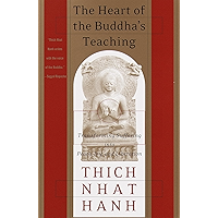 The Heart of the Buddha's Teaching: Transforming Suffering into Peace, Joy, and Liberation