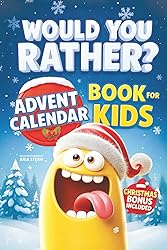 Would You Rather? Advent Calendar Book for Kids: A