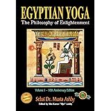 Egyptian Yoga: The Philosophy of Enlightenment