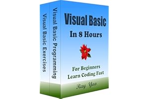 Visual Basic: Coding, In 8 Hours, For Beginners: VB Quick Start Guide: Visual Basic Language, Tutorial Textbook & Exercises