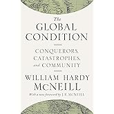 The Global Condition: Conquerors, Catastrophes, and Community
