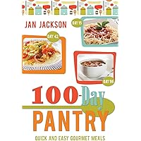 100-day Pantry: 100 Quick and Easy Gourmet Meals