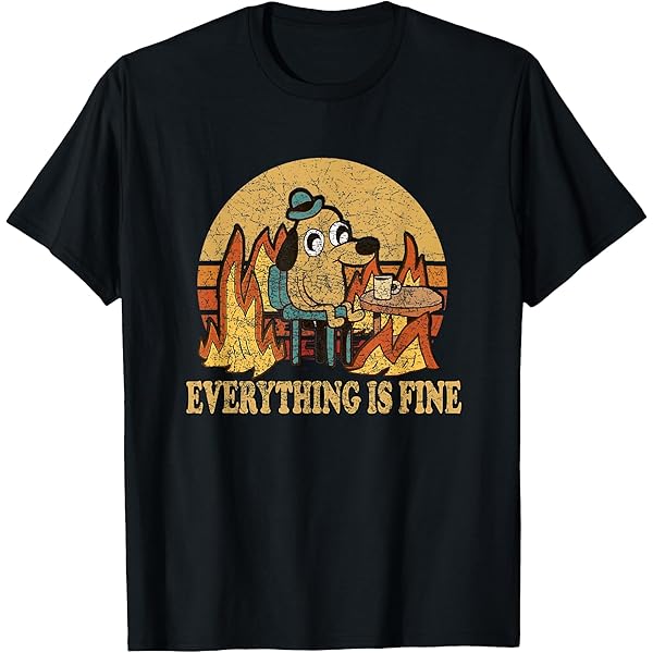 "This Is Fine" Meme Dog T-Shirt - Funny Internet Meme Shirt For Men & Women