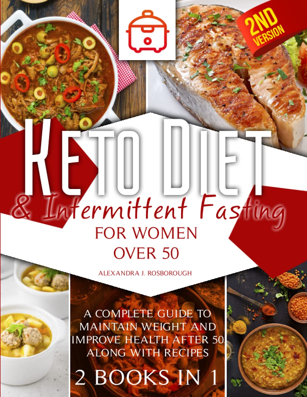 Keto Diet & Intermittent Fasting for Women over 50: A Complete Guide to Maintain Weight and Improve Health after 50 Along With Recipes
