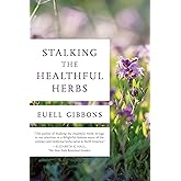 Stalking the Healthful Herbs, 1st Edition (19660101)