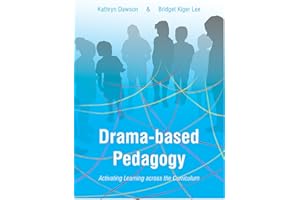 Drama-based Pedagogy: Activating Learning Across the Curriculum