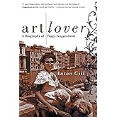 Art Lover: A Biography of Peggy Guggenheim
