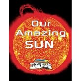 Our Amazing Sun: (Age 5 - 8) (Exploring Space)