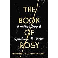 The Book of Rosy: A Mother's Story of Separation at the Border book cover