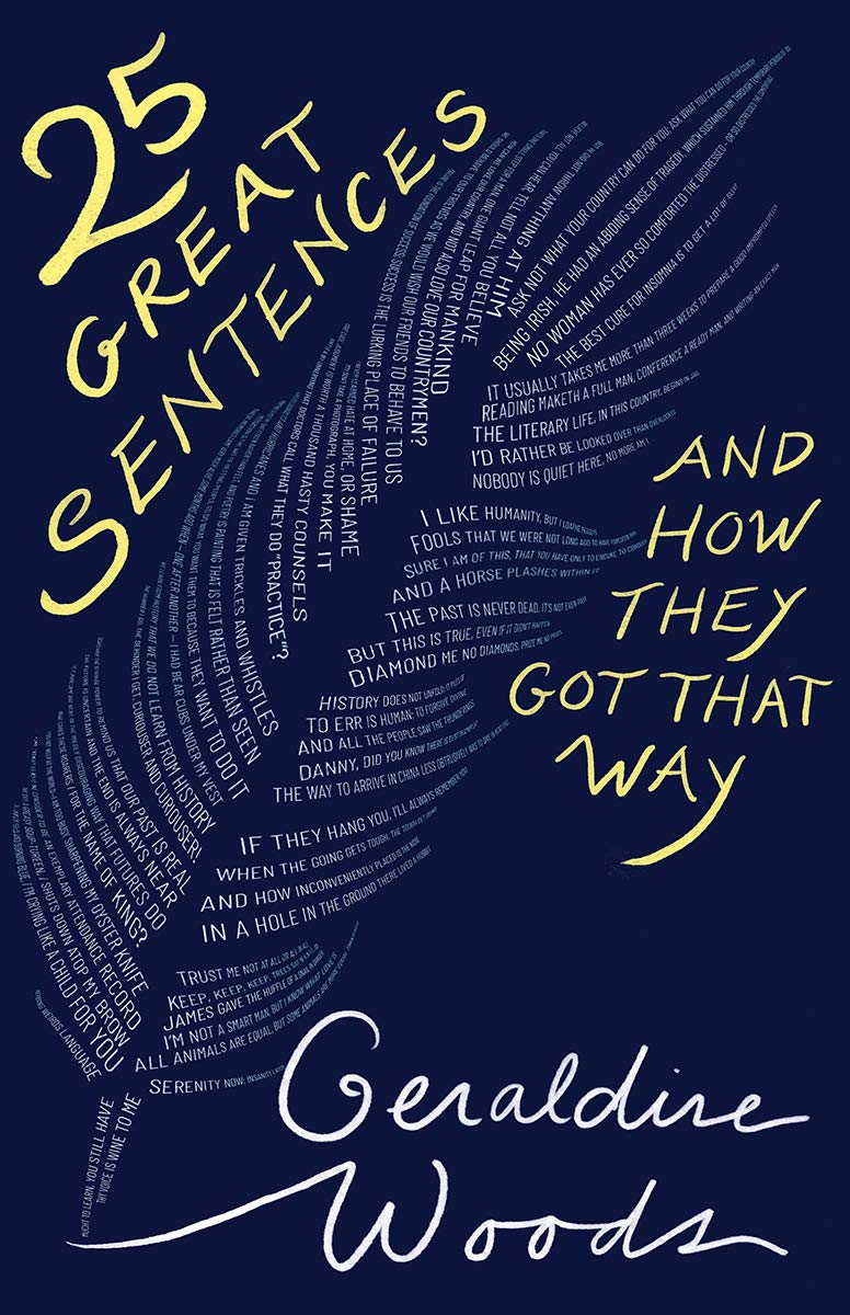 25 Great Sentences And How They Got That Way Woods Geraldine Amazon Com Books 25 Great Sentences And How They Got That Way Woods Geraldine Amazon Com Books