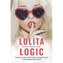 Amazon.com: Lolita Logic: Sex Lies and How a World Famous Teenage ...