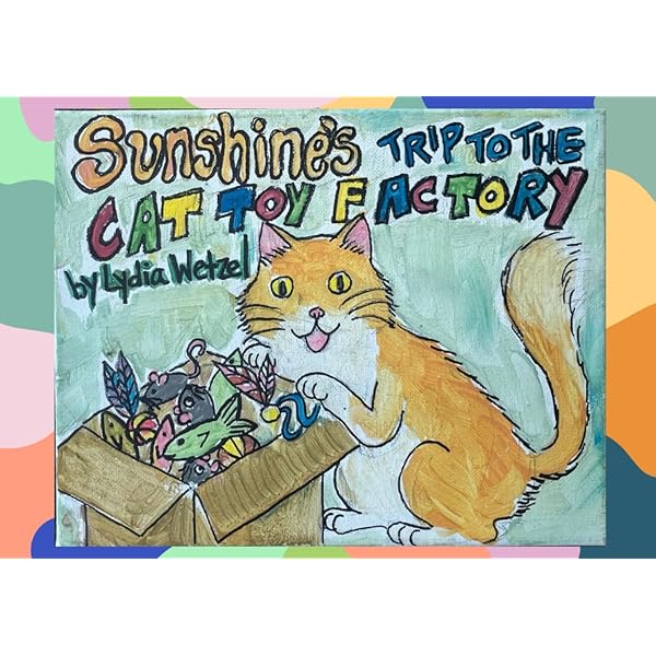 Amazon.com: Sunshine's Trip to the Cat Toy Factory: Fun-Filled