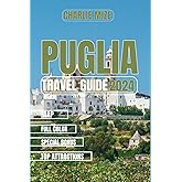 Puglia Travel Guide 2025: The Ultimate Journey Through Italy’s Undiscovered South, Culture, Coastlines & Culinary Delights.